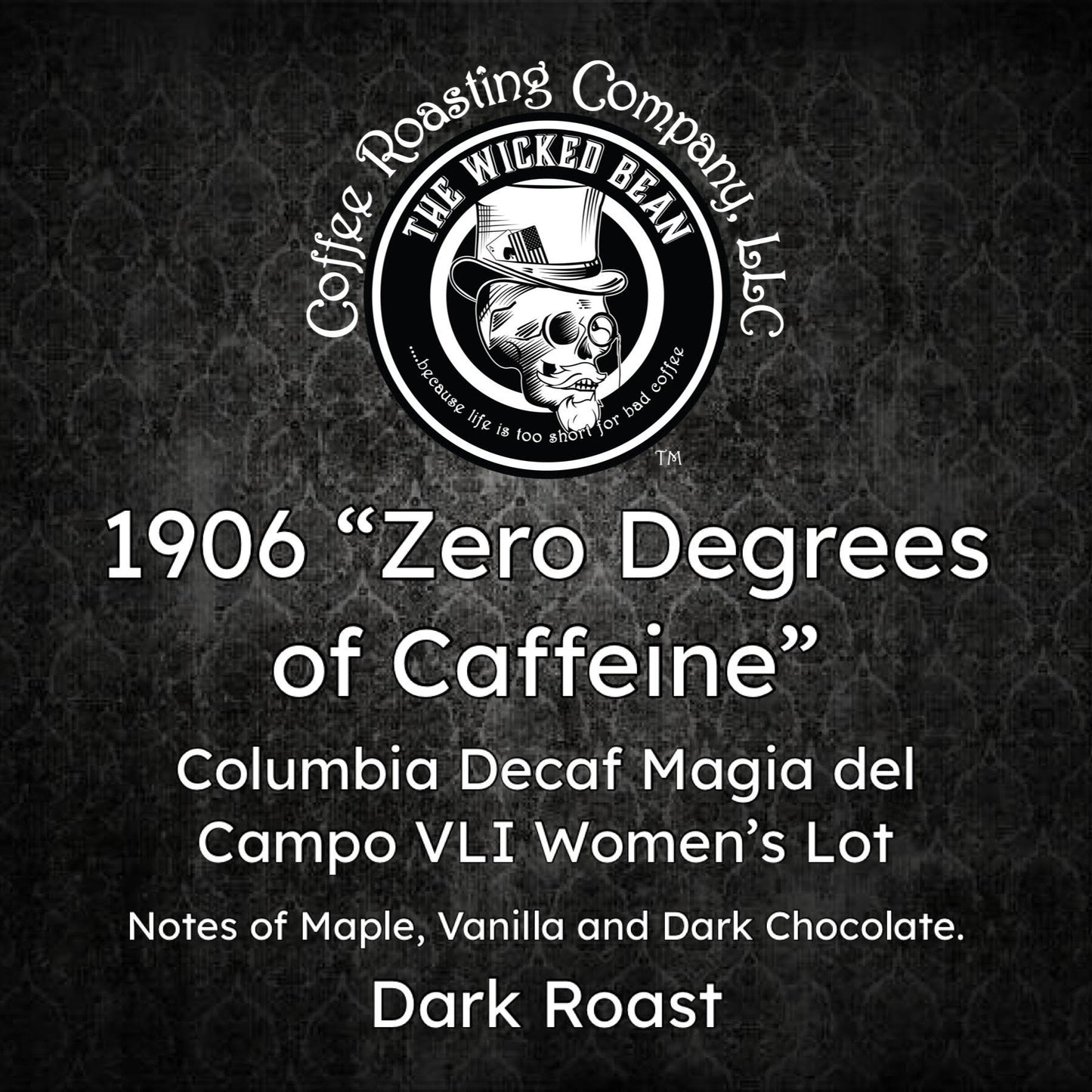 Sampler: 1906 - Zero Degrees of Caffeine (decaf), 4oz